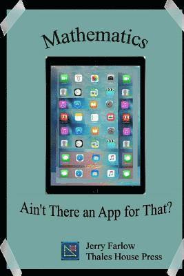 Jerry Farlow - Mathematics: Ain't There an App for That?, Häftad