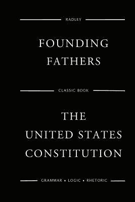 Founding Fathers - The United States Constitution, Häftad