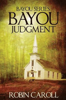 Robin Caroll - Bayou Judgment, Häftad. Tillgänglighet: Lägg i varukorg