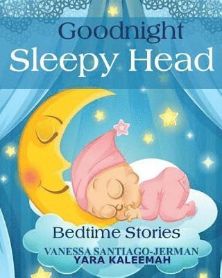Yara Kaleemah, Vanessa Santiago Jerman - Goodnight Sleepy Head, Häftad