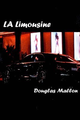 Douglas Mallon - LA Limousine, Häftad. Tillgänglighet: Lägg i varukorg