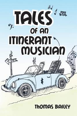 Thomas Bailey - Tales of an Itinerant Musician, Häftad. Tillgänglighet: Lägg i varukorg