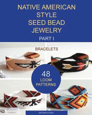 Artium Studia - Native American Style Seed Bead Jewelry. Part I. Bracelets, Häftad. Tillgänglighet: Lägg i varukorg