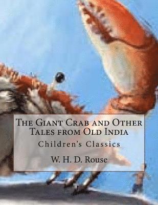 W. H. D. Rouse - The Giant Crab and Other Tales from Old India: Children's Classics, Häftad. Tillgänglighet: Lägg i varukorg