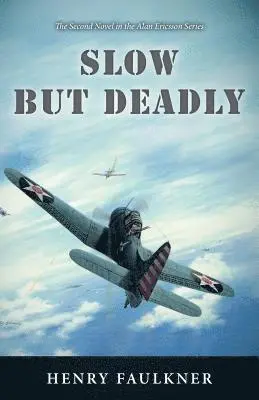 Henry Faulkner - Slow But Deadly: The Second Novel in the Alan Ericsson Series, Häftad. Tillgänglighet: Lägg i varukorg