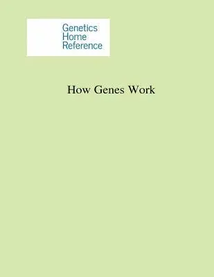 Lister Hill National Center for Biomedic - How Genes Work, Häftad. Tillgänglighet: Lägg i varukorg