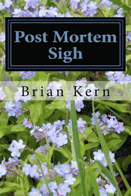 Brian Kern - Post Mortem Sigh, Häftad. Tillgänglighet: Lägg i varukorg