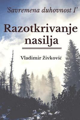 Vladimir Zivkovic - Savremena Duhovnost I: Razotkrivanje Nasilja, Häftad