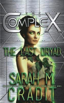 The Complex Book Series, Sarah M. Cradit - The Last Dryad, Häftad. Tillgänglighet: Lägg i varukorg