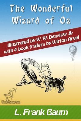 Wirton Arvott - The Wonderful Wizard of Oz (with 4 Book Trailers): New Illustrated Edition with Original Drawings by W.W. Denslow, & with 4 Book Trailers by Wirton Ar, Häftad. Tillgänglighet: Lägg i varukorg