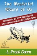 The Wonderful Wizard of Oz (with 4 Book Trailers): New Illustrated Edition with Original Drawings by W.W. Denslow, & with 4 Book Trailers by Wirton Ar