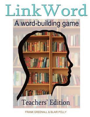 Blair Polly, Frank Greenall - Link Word Teachers' Edition: A word-building game, Häftad
