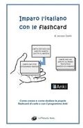 Imparo l'italiano con le flashcard: Come creare e come studiare le proprie flashcard di carta o con il programma Anki