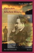 Zwischen falschen Himmeln: Der Fall Nietzsche