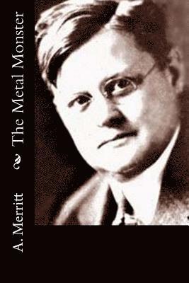 A. Merritt - The Metal Monster, Häftad