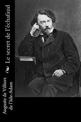 Auguste De Villiers De L'Isle-Adam - Le secret de l'échafaud, Häftad. Tillgänglighet: Lägg i varukorg