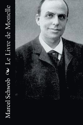 Marcel Schwob - Le Livre de Monelle, Häftad. Tillgänglighet: Lägg i varukorg
