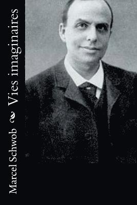 Marcel Schwob - Vies imaginaires, Häftad. Tillgänglighet: Lägg i varukorg