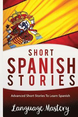 Language Mastery - Spanish: Powerful Advanced Guide To Learn Spanish, Häftad. Tillgänglighet: Lägg i varukorg