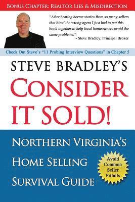 Steve Bradley - Consider it Sold!: Northern Virginia's Home Selling Survival Guide, Häftad. Tillgänglighet: Lägg i varukorg