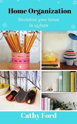 Cathy Ford - Home Organization: Declutter your home in 14 Days, Häftad. Tillgänglighet: Lägg i varukorg