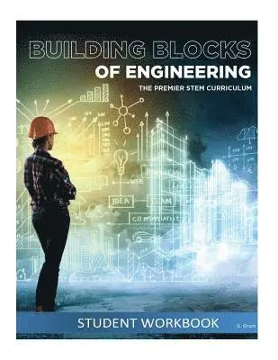 G. Grant - The Building Blocks of Engineering Student Workbook, Häftad. Tillgänglighet: Lägg i varukorg