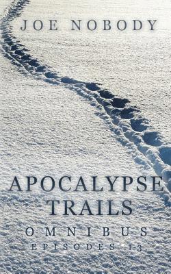 Joe Nobody, E. T. Ivester - Apocalypse Trails Omnibus: Episodes 1-3, Häftad. Tillgänglighet: Lägg i varukorg