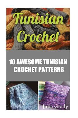 Julia Grady - Tunisian Crochet: 10 Awesome Tunisian Crochet Patterns, Häftad. Tillgänglighet: Lägg i varukorg