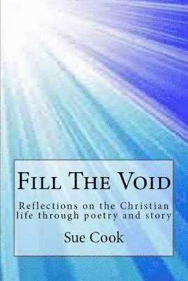 Dave Roberts, Sue Cook - Fill the void: Reflections on the Christian life through poetry and story, Häftad
