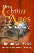 The Conflict of the Ages Teacher Edition V The Ancient World