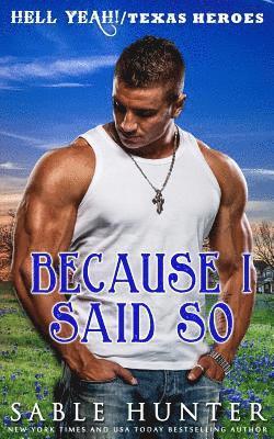 Sable Hunter - Because I Said So: (A Texas Heroes Crossover Novel), Häftad. Tillgänglighet: Lägg i varukorg