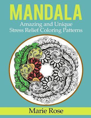 Marie Rose - Mandala: Amazing and Unique Stress Relief Coloring Patterns, Häftad. Tillgänglighet: Lägg i varukorg