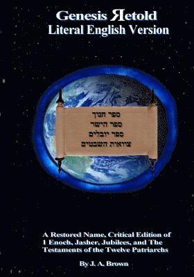 J. a. Brown, J. a. Brown - Genesis Retold (2nd Ed.): Enoch, Jasher, Jubilees, and the Testaments of the Twelve Patriarchs, Häftad. Tillgänglighet: Lägg i varukorg