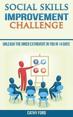 Cathy Ford - Social Skills Improvement Challenge: Unleash the Inner Extrovert in you in 14 days, Häftad. Tillgänglighet: Lägg i varukorg