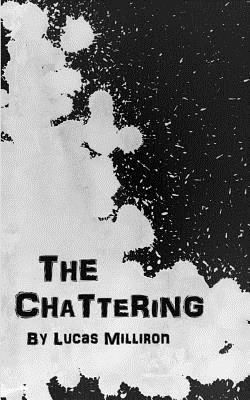 Lucas Milliron - The Chattering, Häftad. Tillgänglighet: Lägg i varukorg