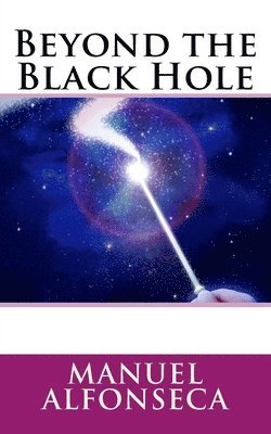 Manuel Alfonseca - Beyond the Black Hole, Häftad. Tillgänglighet: Lägg i varukorg