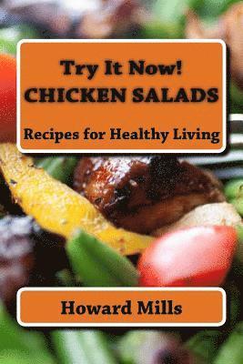 Howard Mills - Try It Now! CHICKEN SALADS: Recipes for Healthy Living, Häftad. Tillgänglighet: Lägg i varukorg