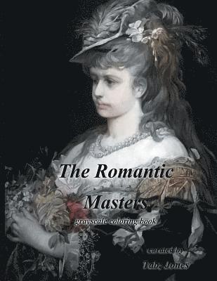 Tabz Jones - The Romantic Masters Grayscale Coloring Book, Häftad. Tillgänglighet: Lägg i varukorg