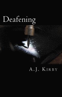 A. J. Kirby - Deafening, Häftad. Tillgänglighet: Lägg i varukorg