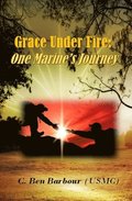Grace Under Fire: One Marine's Journey
