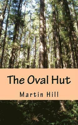 Martin Hill - The Oval Hut, Häftad. Tillgänglighet: Lägg i varukorg