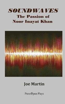 Joe Martin - Soundwaves: The Passion of Noor Inayat Khan: A Play, Häftad. Tillgänglighet: Lägg i varukorg