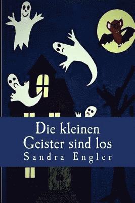 Sandra Engler - Die kleinen Geister sind los, Häftad. Tillgänglighet: Lägg i varukorg