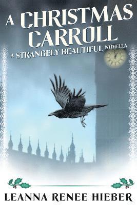 Leanna Renee Hieber - A Christmas Carroll: A Strangely Beautiful Novella, Häftad. Tillgänglighet: Lägg i varukorg