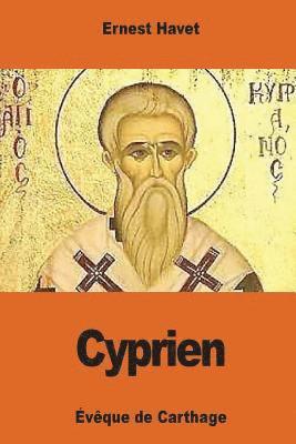 Ernest Havet - Cyprien: évêque de Carthage, Häftad. Tillgänglighet: Lägg i varukorg