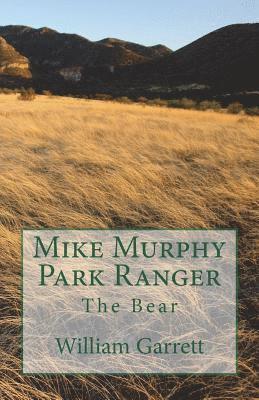 William Garrett - Mike Murphy Park Ranger: The Bear, Häftad. Tillgänglighet: Lägg i varukorg