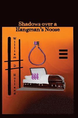Mike Friedman, William D. Holland - Shadows Over A Hangman's Noose, Häftad