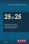 25 at 25: A selection of articles from twenty-five years of the SCSC Newsletter Safety Systems