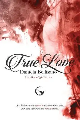 Daniela Bellisano - True Love, Häftad. Tillgänglighet: Lägg i varukorg