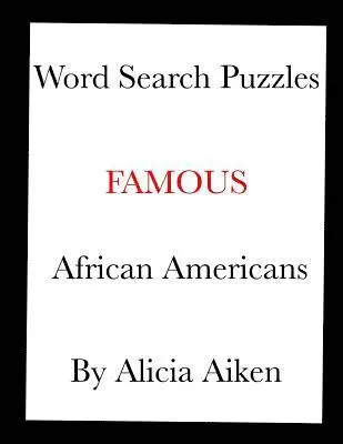 Alicia Aiken - Word Search Puzzles: Famous African Americans, Häftad. Tillgänglighet: Lägg i varukorg